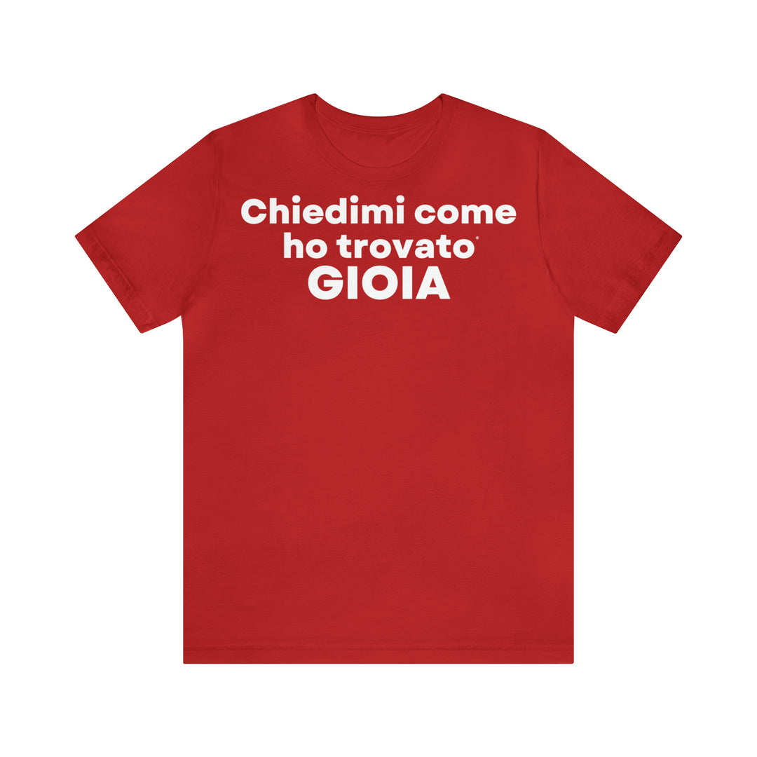 Gioia/Joy, Unisex Jersey Short Sleeve Tee (IT EU)