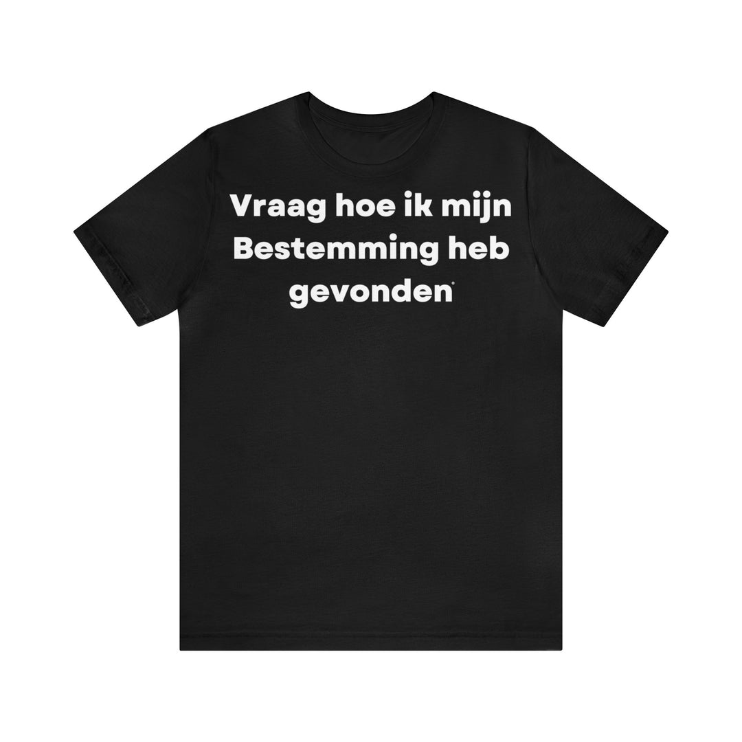Bestemming/Purpose, Unisex Jersey Short Sleeve Tee (NL EU)