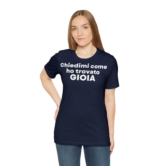 Gioia/Joy, Unisex Jersey Short Sleeve Tee (IT EU)