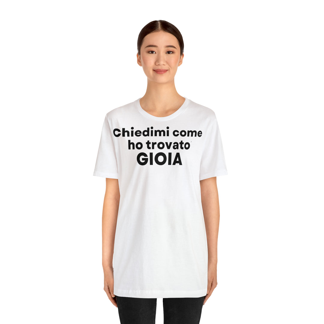 Gioia/Joy, Unisex Jersey Short Sleeve Tee (IT EU)