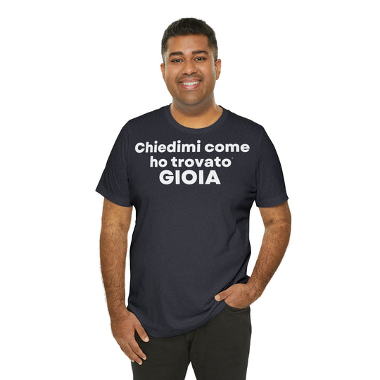 Gioia/Joy, Unisex Jersey Short Sleeve Tee (IT EU)