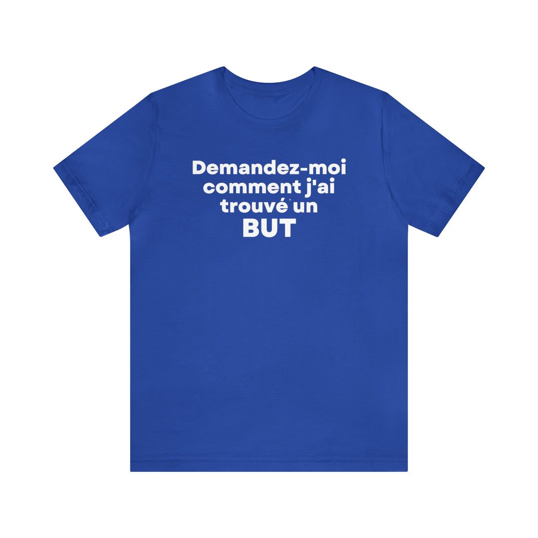 But/Purpose, Unisex Jersey Short Sleeve Tee (FR CDN)