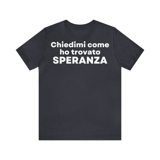 Speranza/Hope, Unisex Jersey Short Sleeve Tee (IT EU)