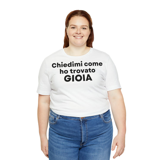 Gioia/Joy, Unisex Jersey Short Sleeve Tee (IT EU)