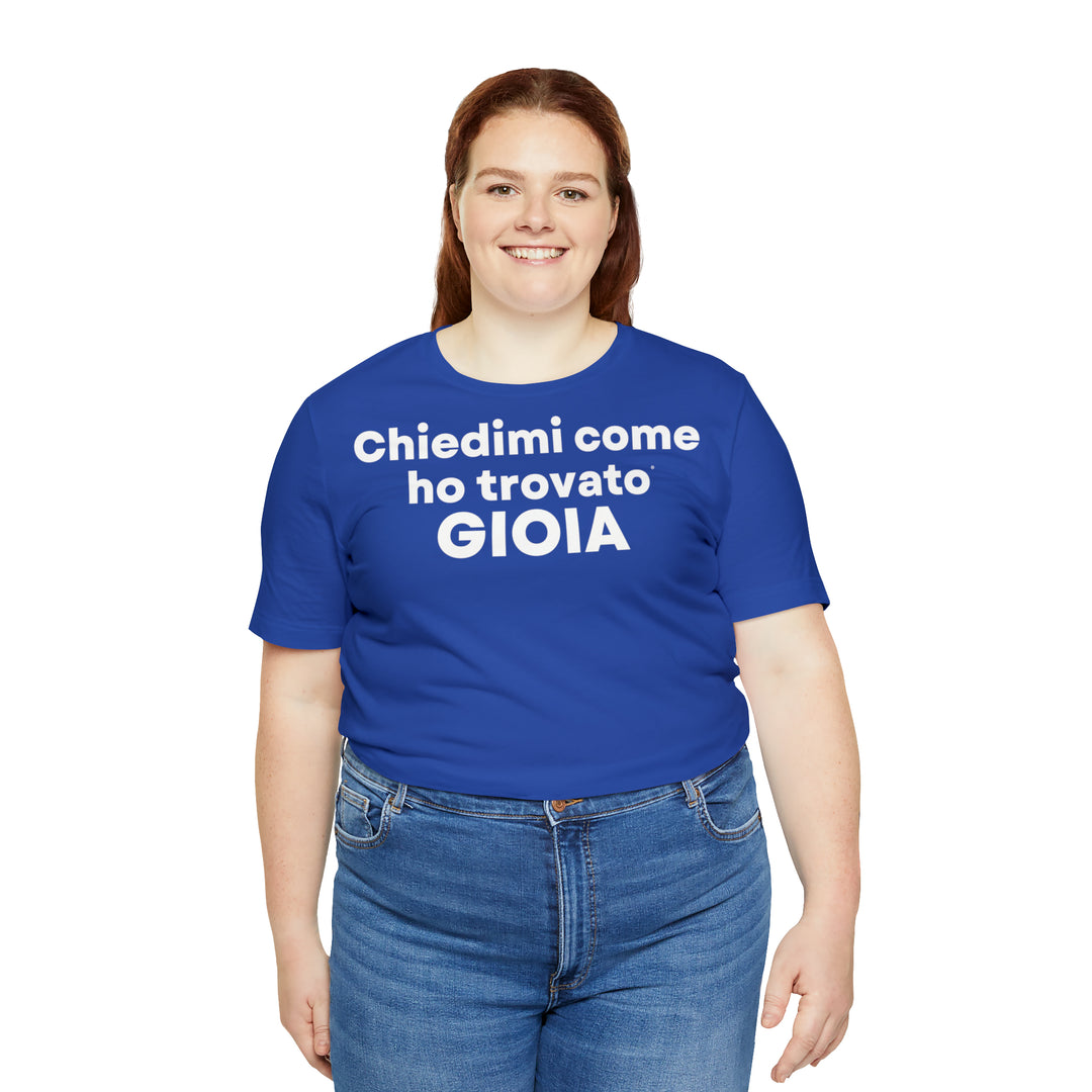 Gioia/Joy, Unisex Jersey Short Sleeve Tee (IT EU)