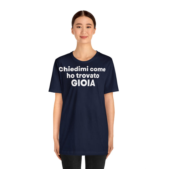 Gioia/Joy, Unisex Jersey Short Sleeve Tee (IT EU)