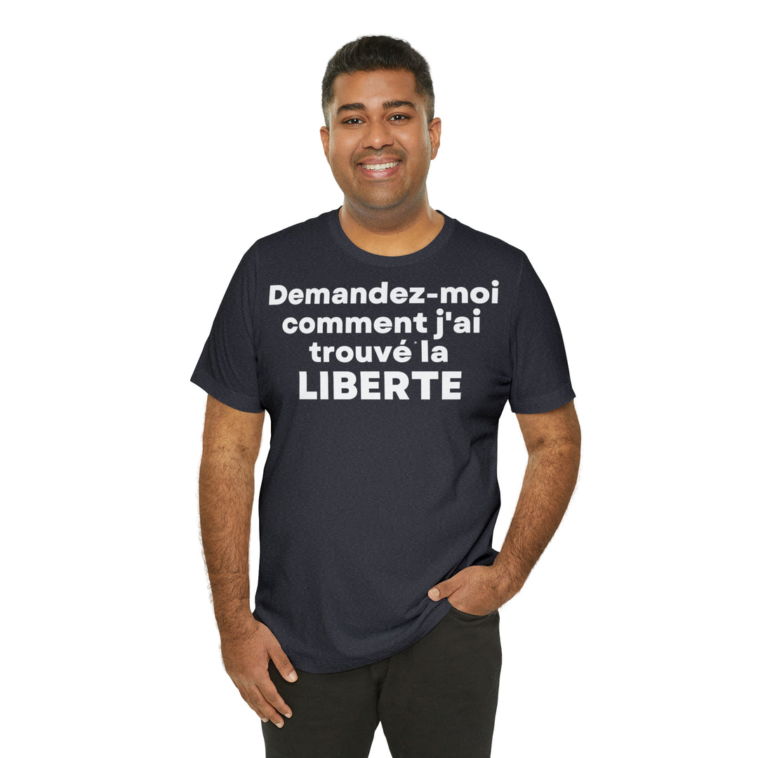 Liberte/Freedom, Unisex Jersey Short Sleeve Tee (FR EU)